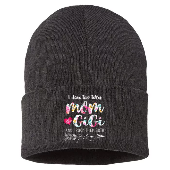 I Have Two Titles Mom And Gigi Floral Sustainable Knit Beanie