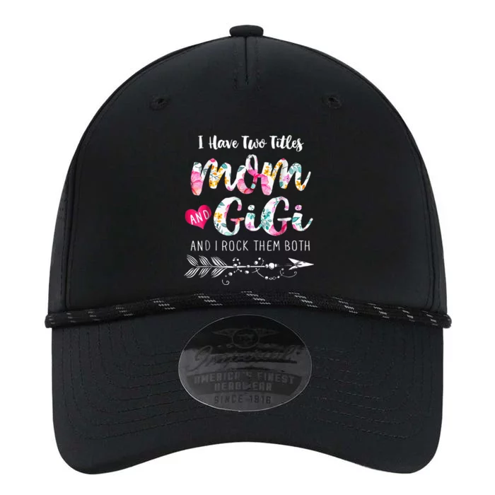 I Have Two Titles Mom And Gigi Floral Performance The Dyno Cap