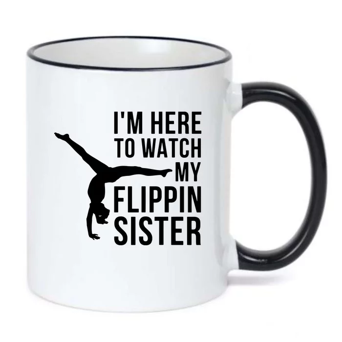 Im Here To Watch My Flippin Sister Gymnast Cheer Sister Black Color Changing Mug