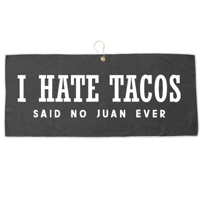 I Hate Tacos Said No Juan Ever Large Microfiber Waffle Golf Towel