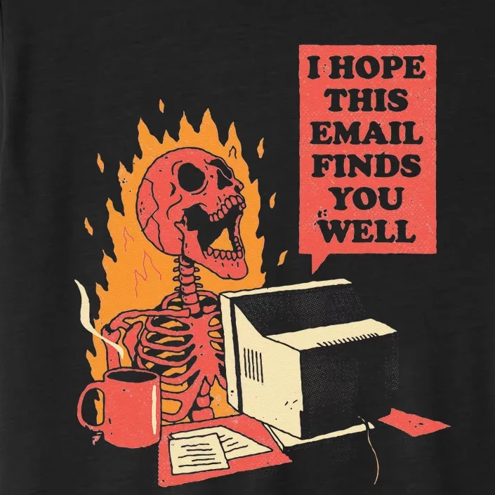 I Hope This Email Finds You Well Funny Skeleton ChromaSoft Performance T-Shirt