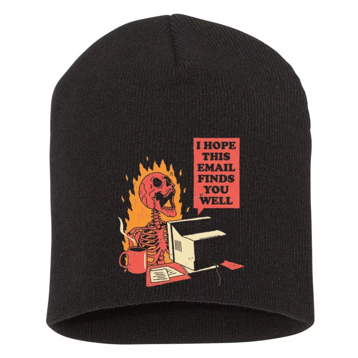 I Hope This Email Finds You Well Funny Skeleton Short Acrylic Beanie