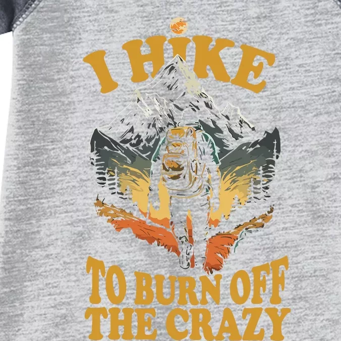 I Hike To Burn Off The Crazy Infant Baby Jersey Bodysuit