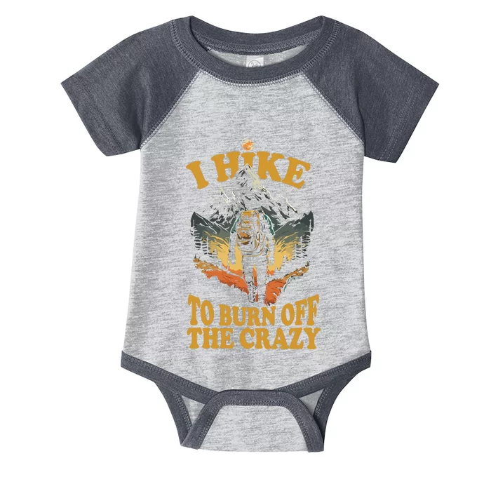 I Hike To Burn Off The Crazy Infant Baby Jersey Bodysuit