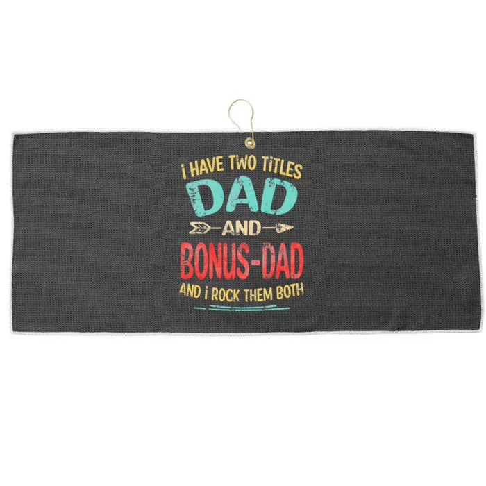 I Have Two Titles Dad And Bonus Dad Funny Father's Day Gift Large Microfiber Waffle Golf Towel