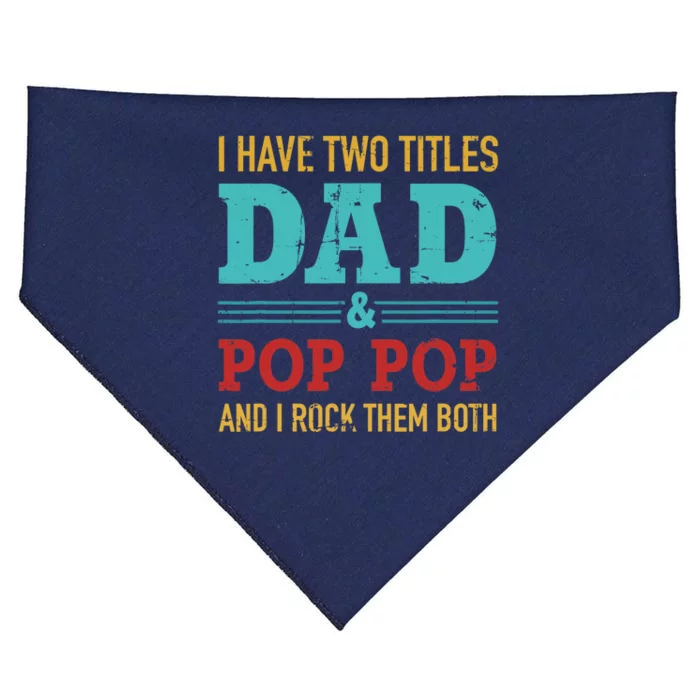 I have two titles dad and pop pop and rock both for grandpa USA-Made Doggie Bandana