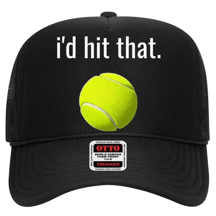 Id Hit That Tennis Funny Tennis Gift High Crown Mesh Trucker Hat