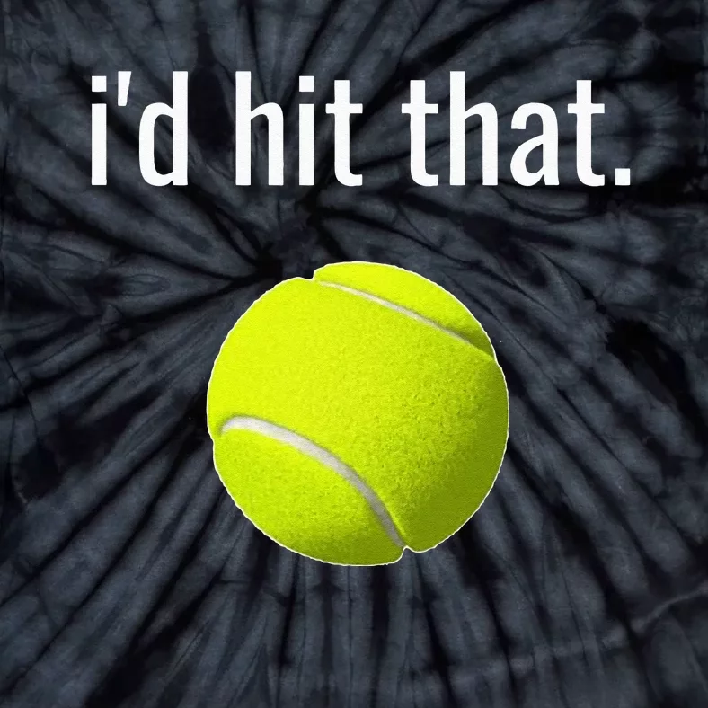 Id Hit That Tennis Funny Tennis Gift Tie-Dye T-Shirt