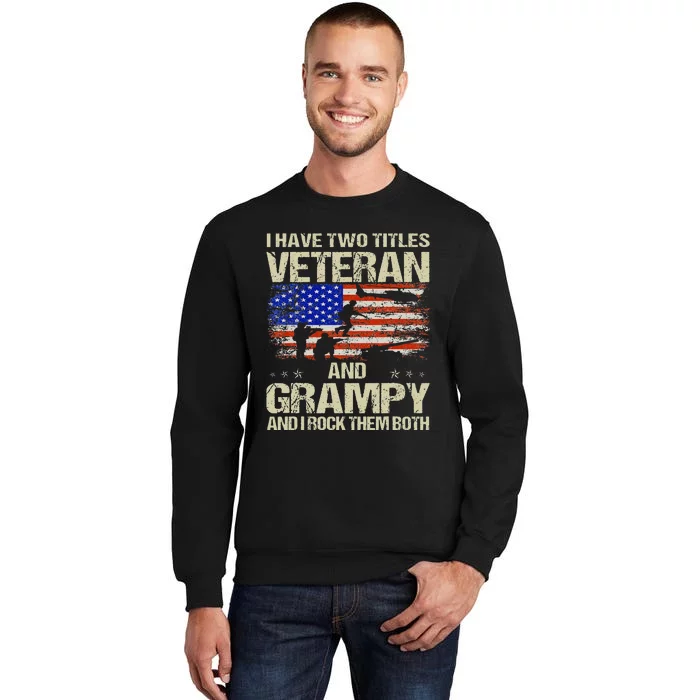 I Have Two Titles Veteran And Grampy Retro Fathers Day Tall Sweatshirt