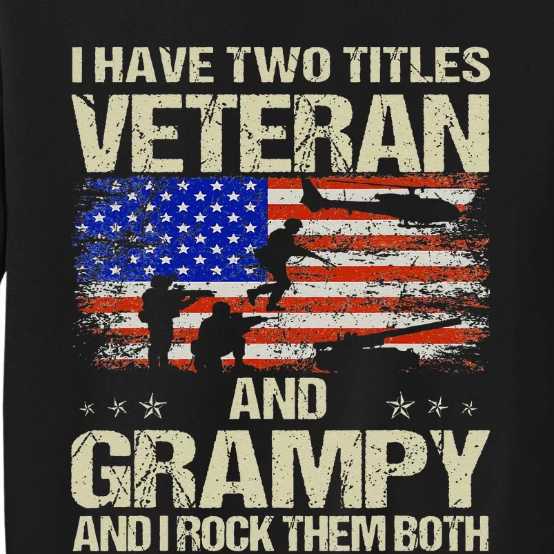 I Have Two Titles Veteran And Grampy Retro Fathers Day Tall Sweatshirt