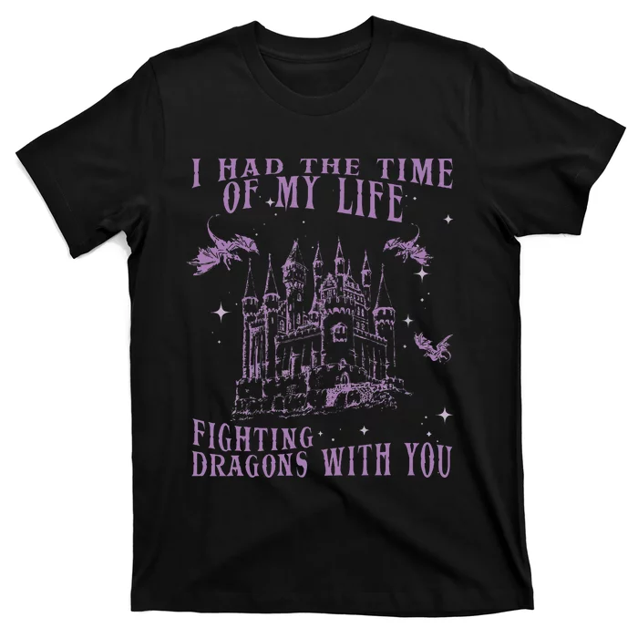 I Had The Time Of My Life Fighting Dragons With You Mythical T-Shirt