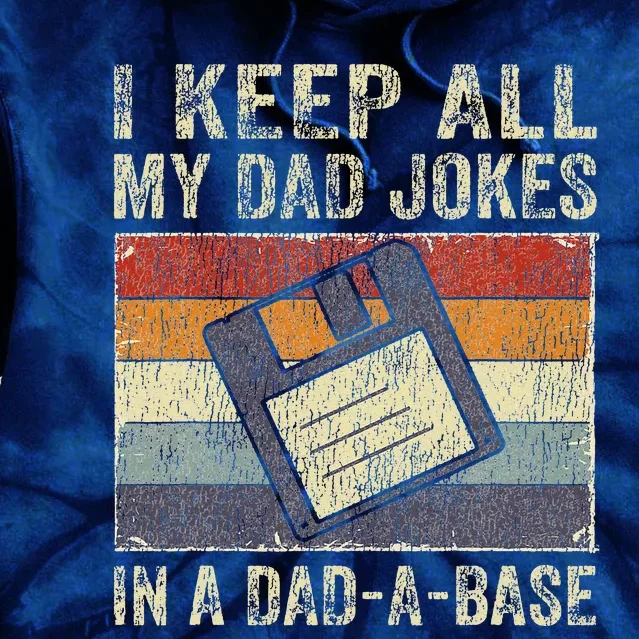 I Keep All My Dad Jokes In A Dad-A-Base Vintage Father Dad Tie Dye Hoodie