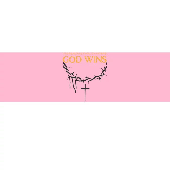 I Have The Last Chapters Of God Wins Bumper Sticker