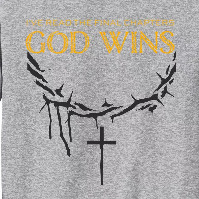 I Have The Last Chapters Of God Wins Tall Sweatshirt