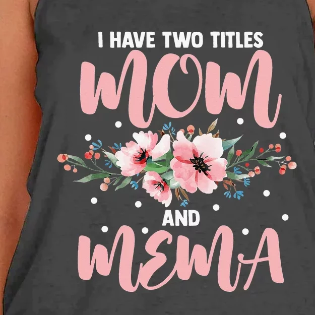 I Have Two Titles Mom And Mema Flowers Mother's day Women's Knotted Racerback Tank