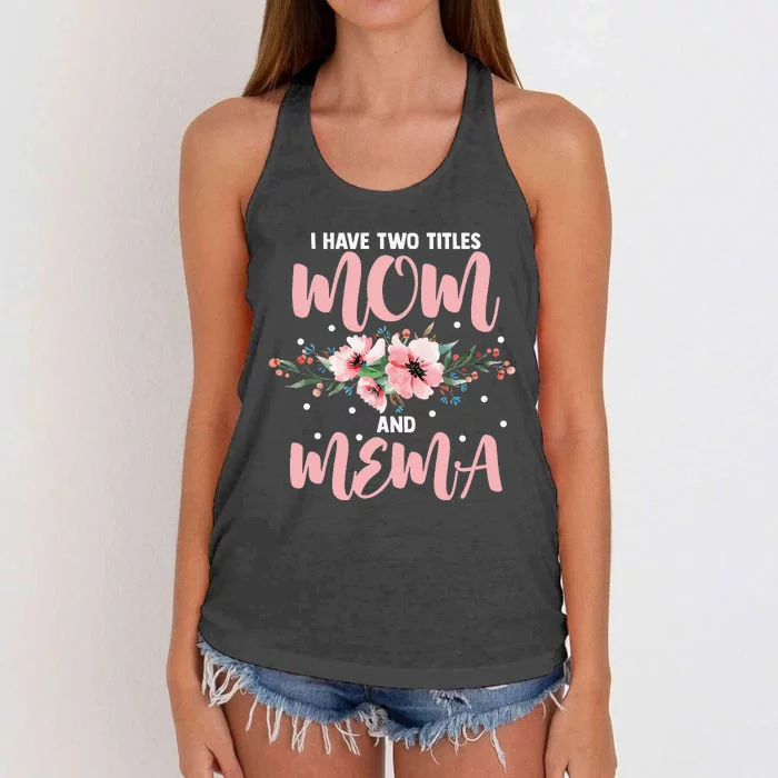 I Have Two Titles Mom And Mema Flowers Mother's day Women's Knotted Racerback Tank