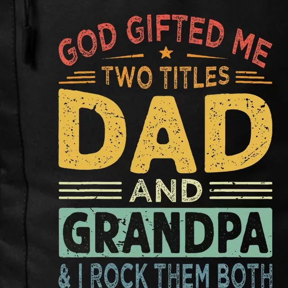 I Have Two Titles Dad And Papa Funny Father's Day Daily Commute Backpack