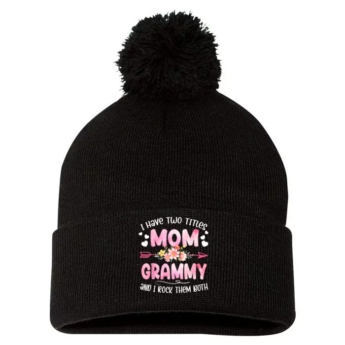 I Have Two Titles Mom And Grammy Mothers Day Gifts Pom Pom 12in Knit Beanie