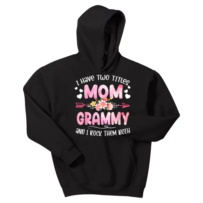 I Have Two Titles Mom And Grammy Mothers Day Gifts Kids Hoodie