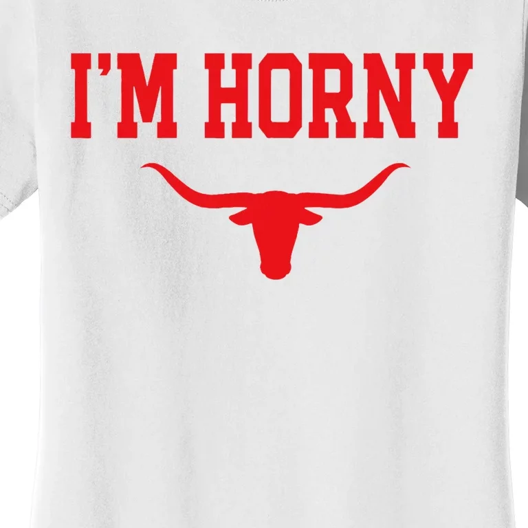 I'm Horny Texas Fan Women's T-Shirt