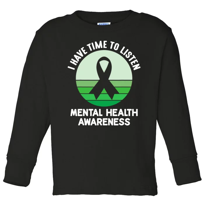 I Have Time To Listen Mental Health Awareness Toddler Long Sleeve Shirt