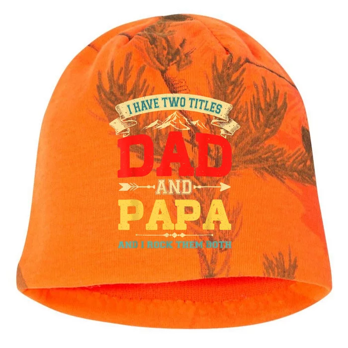 I Have Two Titles Dad And Papa Funny Fathers Day Dad Papa Kati - Camo Knit Beanie