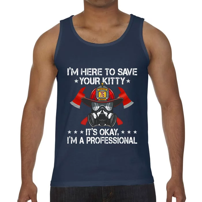 I'm Here To Save Your Kitty Funny Fire Firefighting Gift Comfort Colors® Tank Top