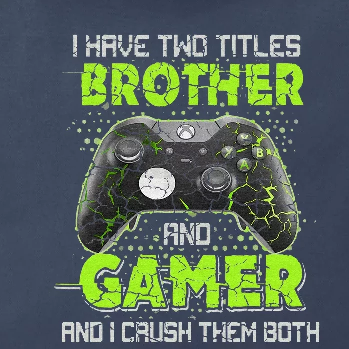 I Have Two Titles Brother And Gamer Gaming Funny Zip Tote Bag