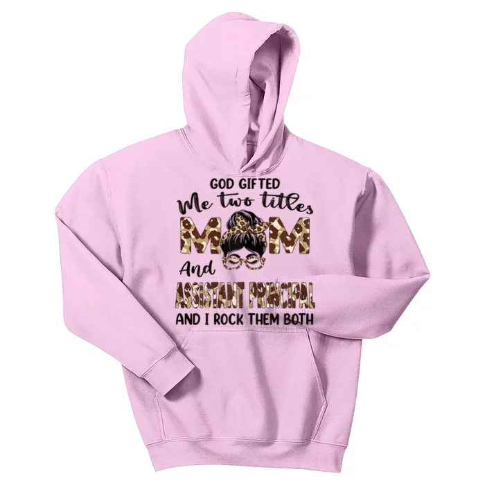 I Have Two Titles Mom And Assistant Principal Mothers Day Gift Kids Hoodie