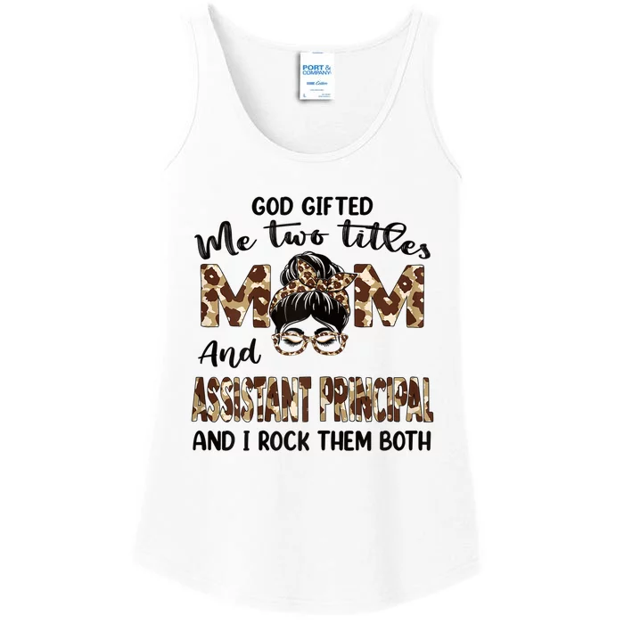 I Have Two Titles Mom And Assistant Principal Mothers Day Gift Ladies Essential Tank