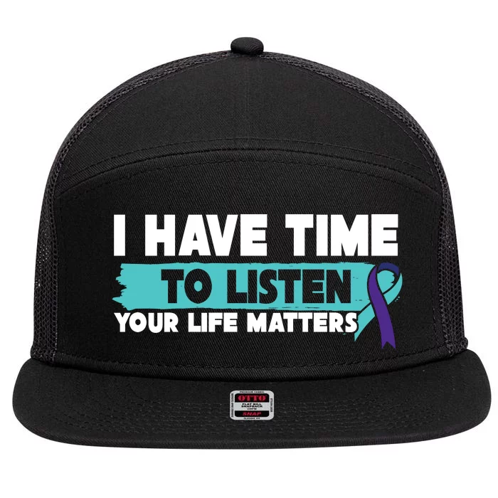 I Have Time Your Life Matters Suicide Awareness 7 Panel Mesh Trucker Snapback Hat