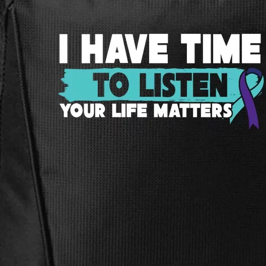 I Have Time Your Life Matters Suicide Awareness City Backpack