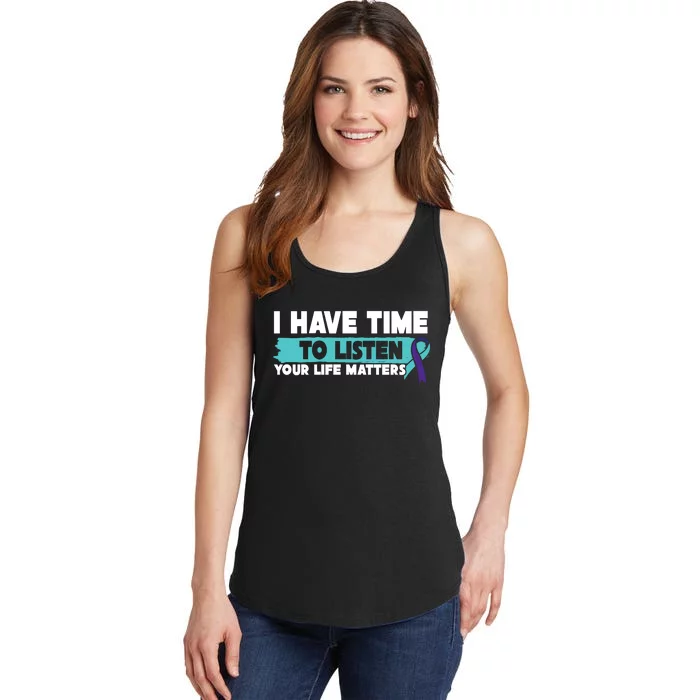 I Have Time Your Life Matters Suicide Awareness Ladies Essential Tank