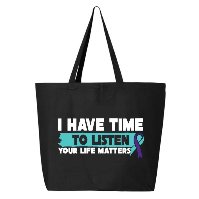 I Have Time Your Life Matters Suicide Awareness 25L Jumbo Tote