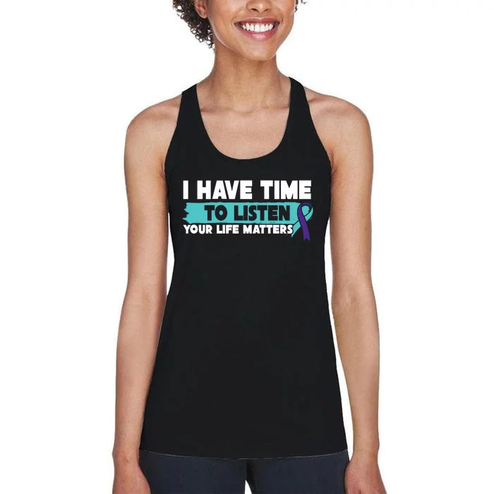 I Have Time Your Life Matters Suicide Awareness Women's Racerback Tank