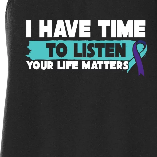 I Have Time Your Life Matters Suicide Awareness Women's Racerback Tank