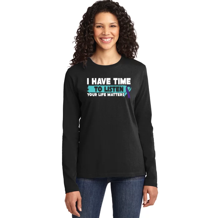 I Have Time Your Life Matters Suicide Awareness Ladies Long Sleeve Shirt