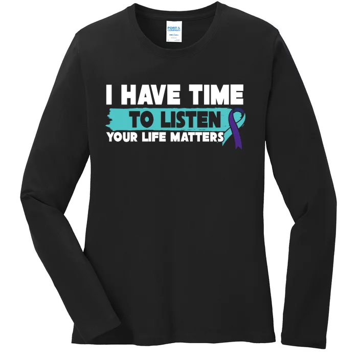 I Have Time Your Life Matters Suicide Awareness Ladies Long Sleeve Shirt