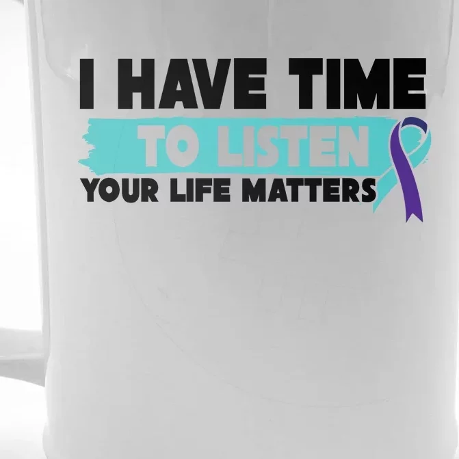 I Have Time Your Life Matters Suicide Awareness Front & Back Beer Stein