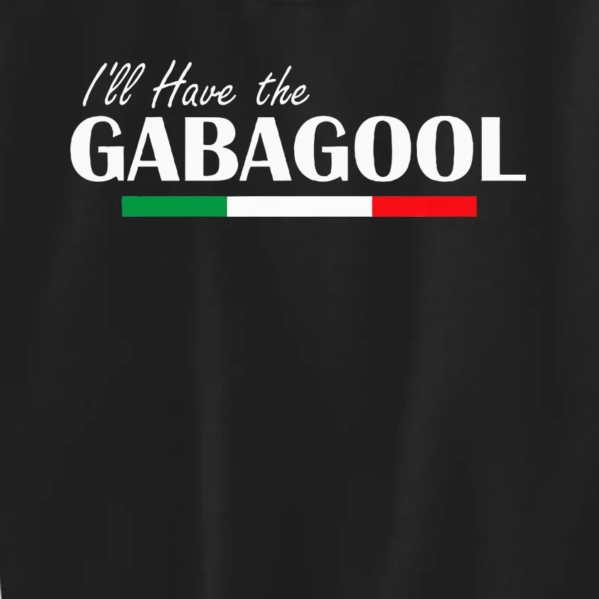 ILl Have The Gabagool Kids Sweatshirt