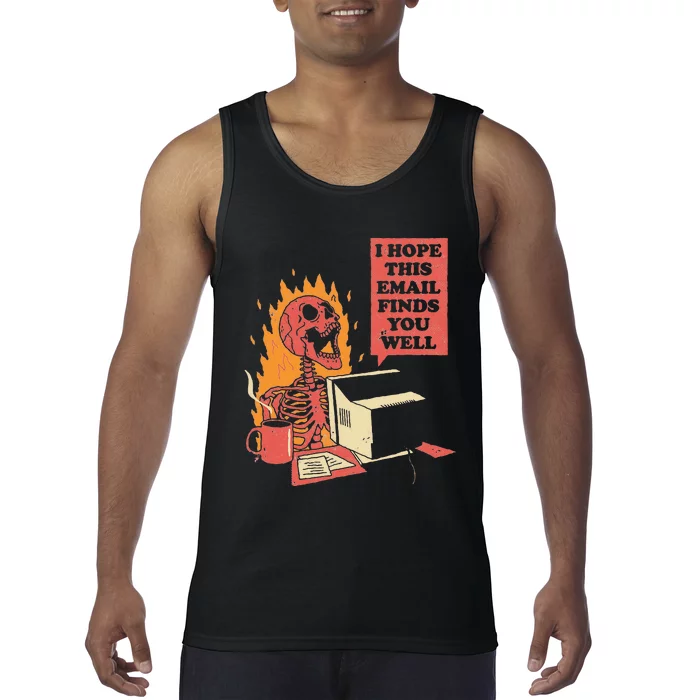 I Hope This Email Finds You Well Funny Skeleton Tank Top