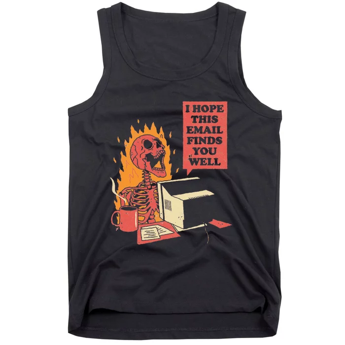 I Hope This Email Finds You Well Funny Skeleton Tank Top