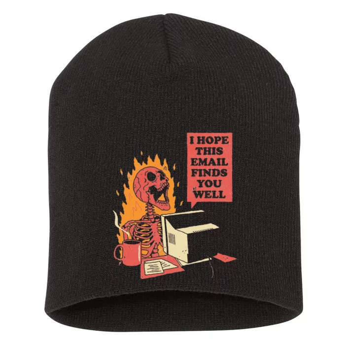 I Hope This Email Finds You Well Funny Skeleton Short Acrylic Beanie