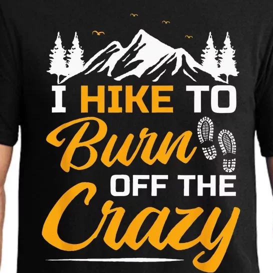 I Hike To Burn Off The Crazy Funny Hiking Pajama Set