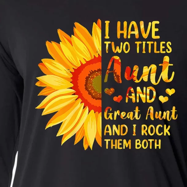 I Have Two Titles Aunt And Great Aunt Sunflower MotherS Day Cooling Performance Long Sleeve Crew