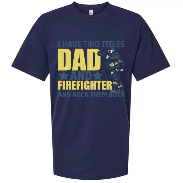 I Have Two Title Dad And Firefighter Sueded Cloud Jersey T-Shirt