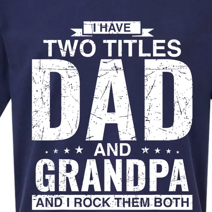 I Have Two Titles Dad And Grandpa Fathers Day Sueded Cloud Jersey T-Shirt