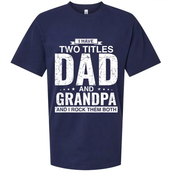 I Have Two Titles Dad And Grandpa Fathers Day Sueded Cloud Jersey T-Shirt