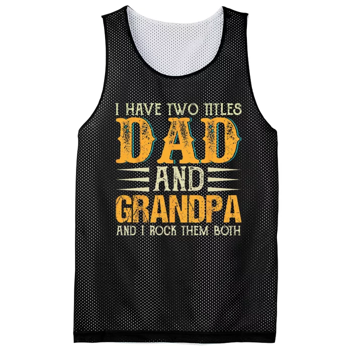 I Have Two Titles Dad And Grandpa Father's Day Mesh Reversible Basketball Jersey Tank