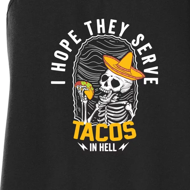 I Hope They Serve Tacos In Hell ,Skeleton Tacos In Hell Women's Racerback Tank